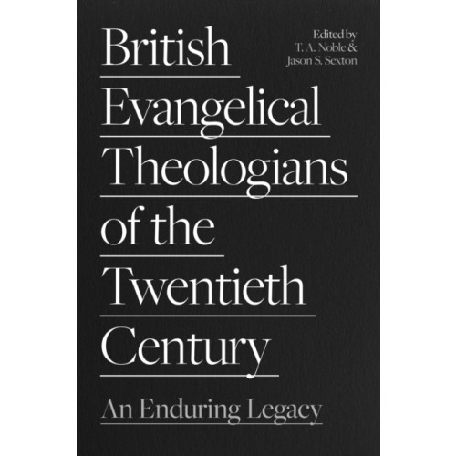 Inter-Varsity Press British Evangelical Theologians of the Twentieth Century (häftad, eng)