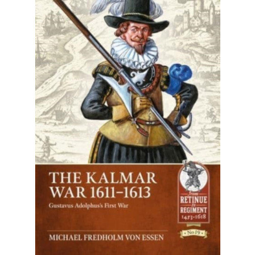 Helion & Company The Kalmar War, 1611-1613 (häftad)