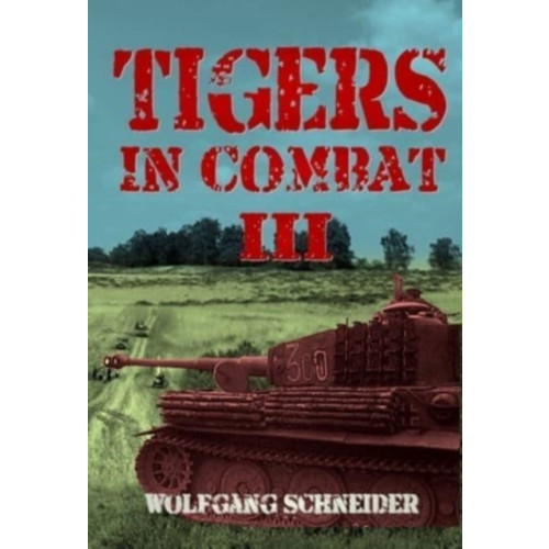 Helion & Company Tigers In Combat (häftad)
