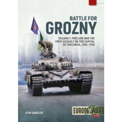 Helion & Company Battle for Grozny, Volume 1 (häftad)