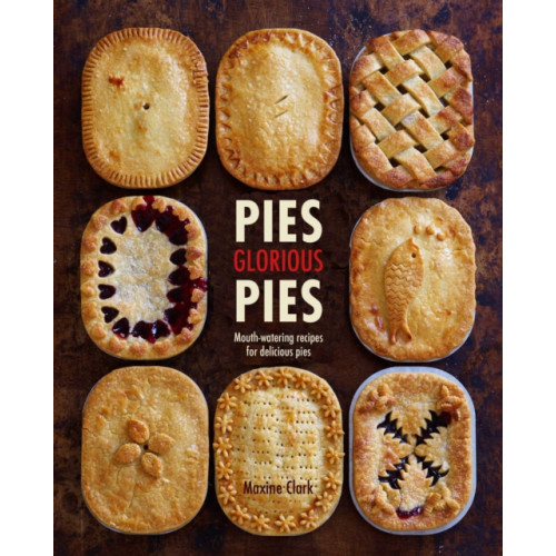 Ryland, Peters & Small Ltd Pies Glorious Pies (inbunden, eng)