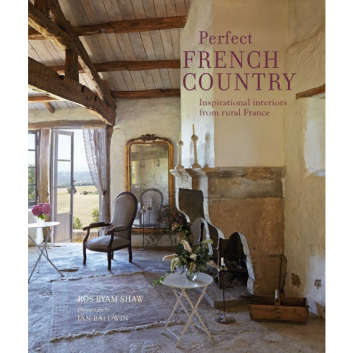 Ryland, Peters & Small Ltd Perfect French Country (inbunden, eng)