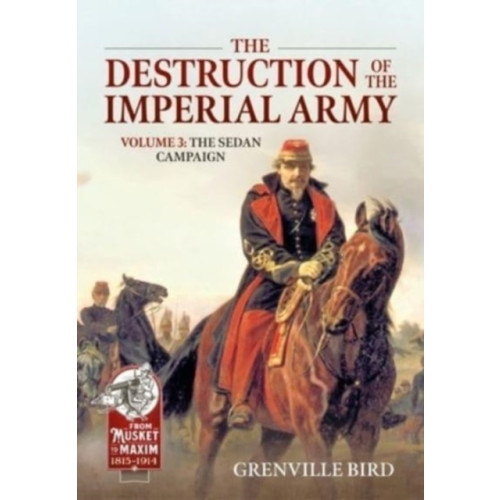 Helion & Company The Destruction of the Imperial Army Volume 3 (häftad)