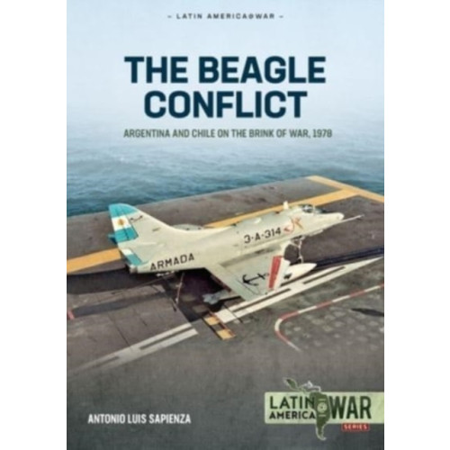 Helion & Company Beagle Conflict Volume 1: Argentina and Chile on the Brink of War in 1978 (häftad)