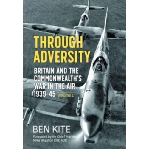 Helion & Company Through Adversity: Britain and the Commonwealth's War in the Air 1939-1945, Volume 1 (häftad)