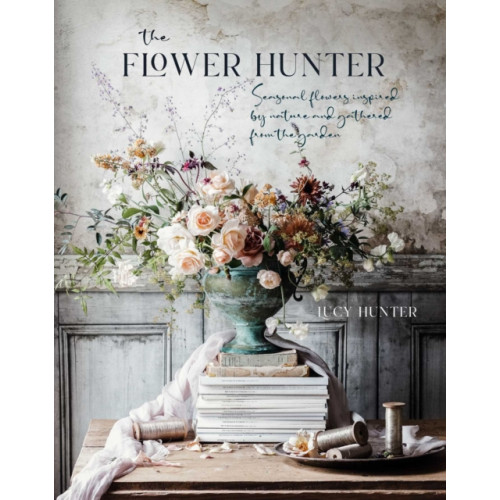 Ryland, Peters & Small Ltd The Flower Hunter (inbunden, eng)