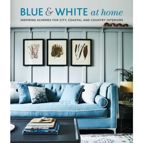 Ryland, Peters & Small Ltd Blue & White At Home (inbunden, eng)