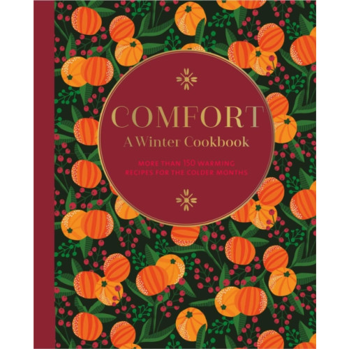 Ryland, Peters & Small Ltd Comfort: A Winter Cookbook (inbunden, eng)