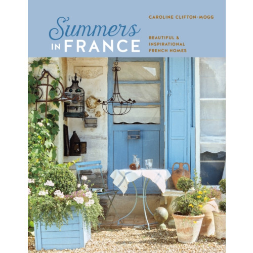 Ryland, Peters & Small Ltd Summers in France (inbunden, eng)