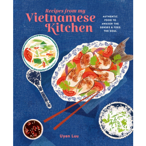 Ryland, Peters & Small Ltd Recipes from My Vietnamese Kitchen (inbunden, eng)