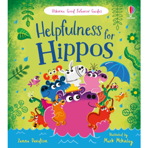 Usborne Publishing Ltd Helpfulness for Hippos (inbunden, eng)