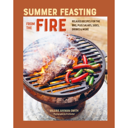 Ryland, Peters & Small Ltd Summer Feasting from the Fire (inbunden, eng)