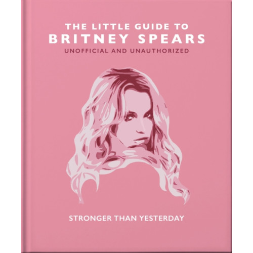 Headline Publishing Group The Little Guide to Britney Spears (inbunden, eng)