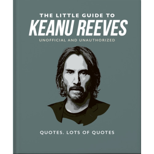 Headline Publishing Group The Little Guide to Keanu Reeves (inbunden, eng)