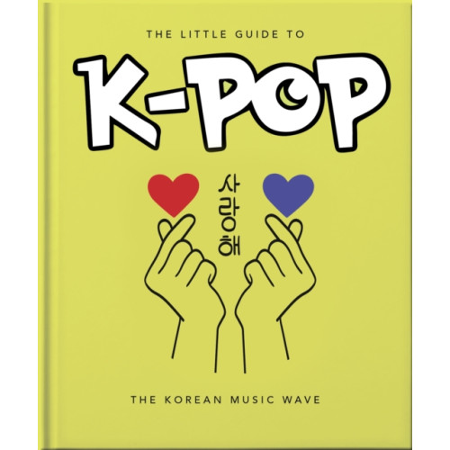 Headline Publishing Group The Little Guide to K-POP (inbunden, eng)