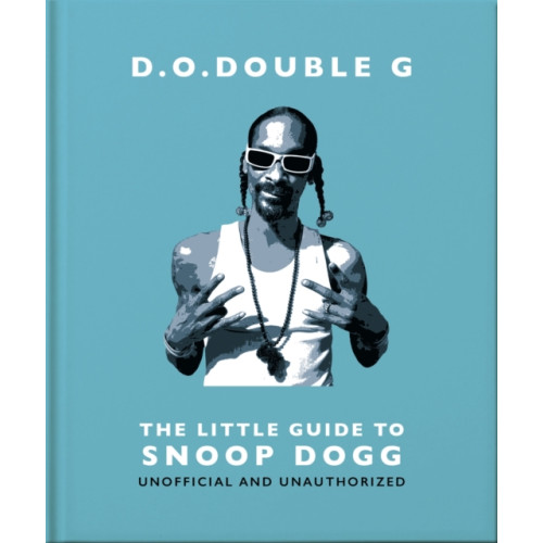 Headline Publishing Group D. O. DOUBLE G: The Little Guide to Snoop Dogg (inbunden, eng)