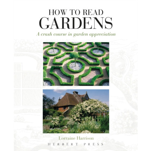 Bloomsbury Publishing PLC How to Read Gardens (häftad, eng)