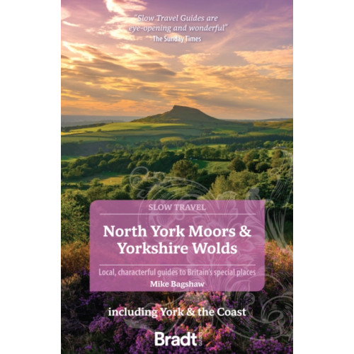 Bradt Travel Guides North York Moors & Yorkshire Wolds (Slow Travel) (häftad, eng)