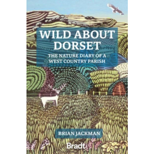 Bradt Travel Guides Wild About Dorset (häftad, eng)