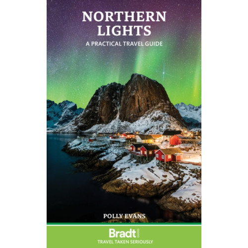 Bradt Travel Guides Northern Lights (häftad, eng)