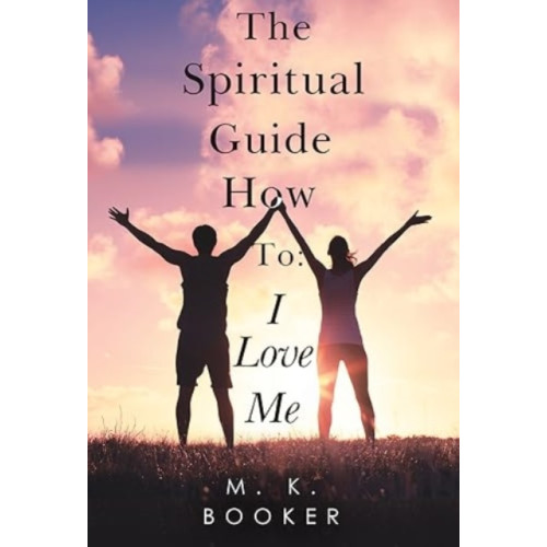 Olympia Publishers The Spiritual Guide How to: I Love Me (häftad, eng)