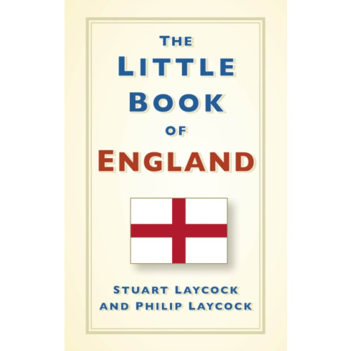 The History Press Ltd The Little Book of England (inbunden, eng)