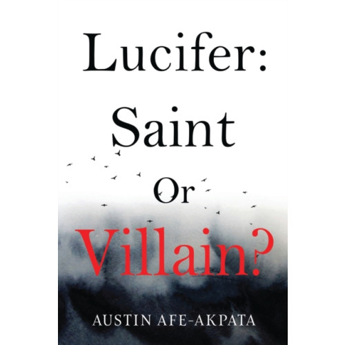 Olympia Publishers Lucifer: Saint or Villain? (häftad, eng)