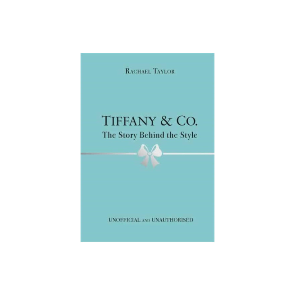 Produktbild för Tiffany & Co.: The Story Behind the Style (inbunden, eng)