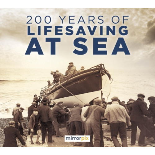 The History Press Ltd 200 Years of Lifesaving at Sea (häftad, eng)