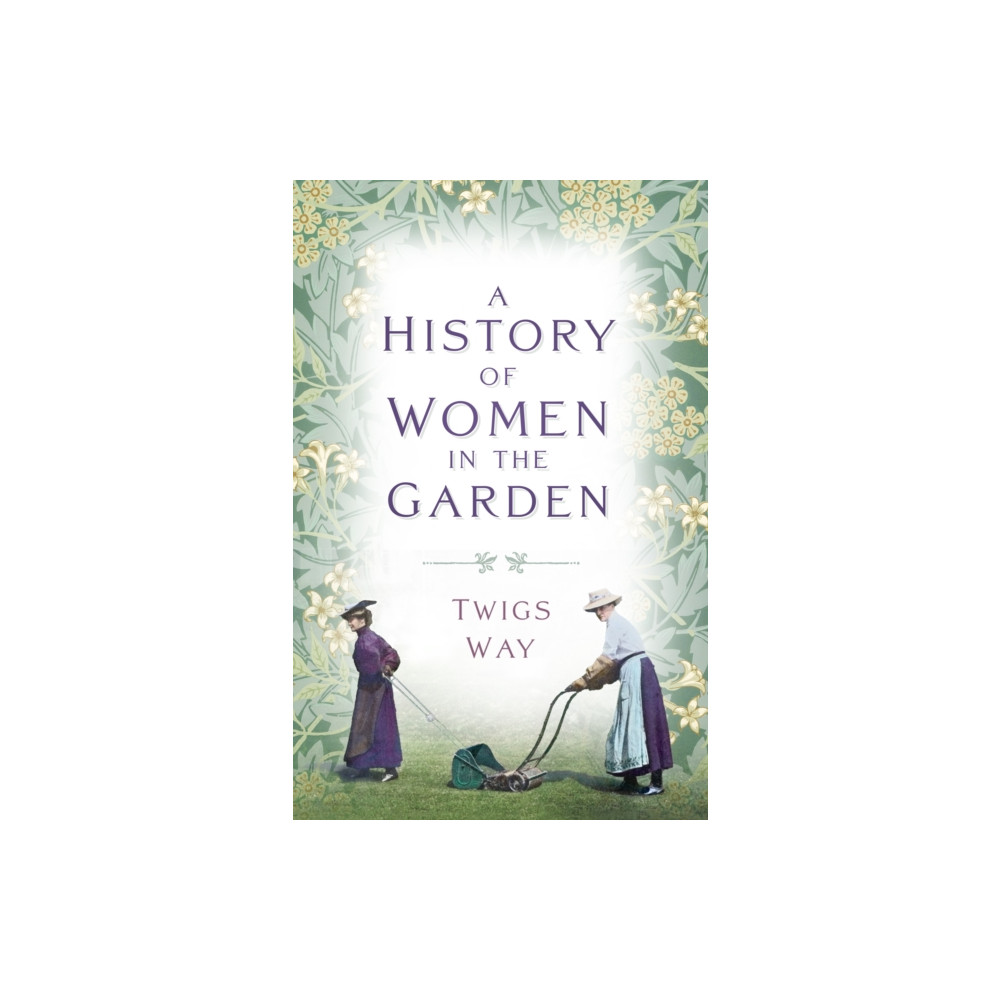 Produktbild för A History of Women in the Garden (häftad, eng)