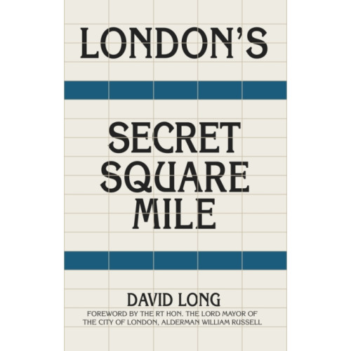 The History Press Ltd London's Secret Square Mile (häftad, eng)