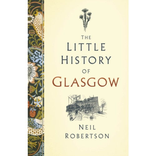 The History Press Ltd The Little History of Glasgow (inbunden, eng)