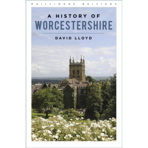 The History Press Ltd A History of Worcestershire (häftad, eng)