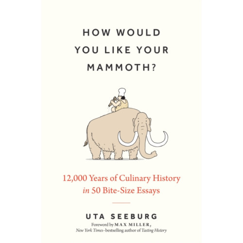 The History Press Ltd How Would You Like Your Mammoth? (inbunden, eng)