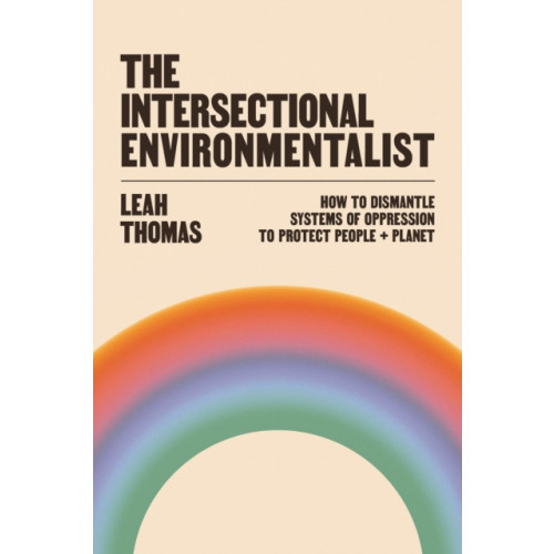 Profile Books Ltd The Intersectional Environmentalist (inbunden)