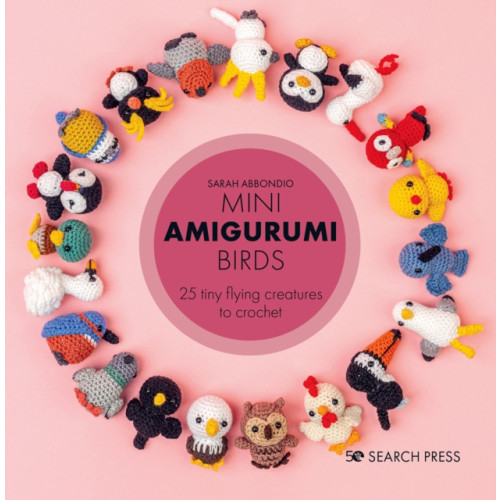 Search Press Ltd Mini Amigurumi Birds (inbunden, eng)