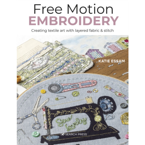 Search Press Ltd Free Motion Embroidery (häftad, eng)