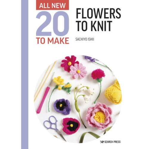 Search Press Ltd All-New Twenty to Make: Flowers to Knit (inbunden, eng)