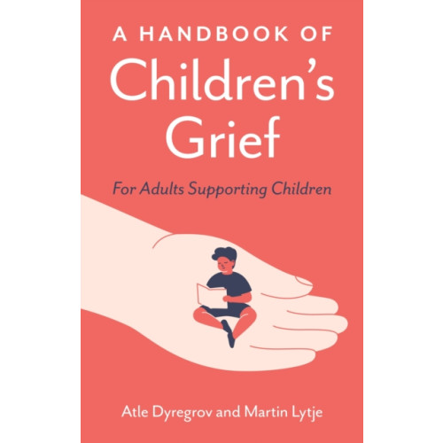 Jessica kingsley publishers A Handbook of Children's Grief (häftad, eng)