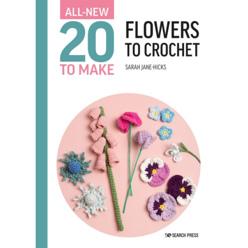 Search Press Ltd All-New Twenty to Make: Flowers to Crochet (inbunden, eng)