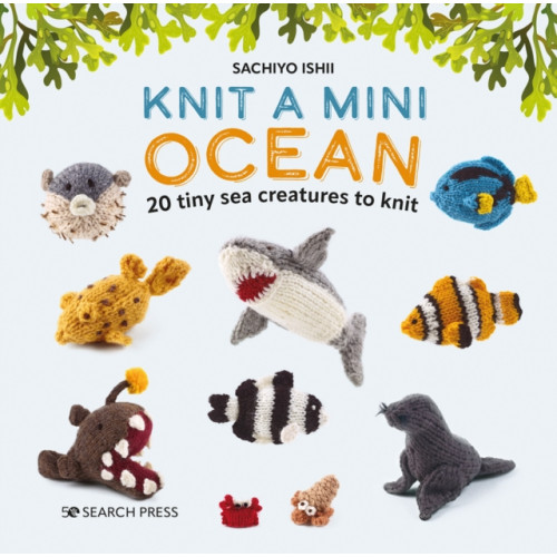 Search Press Ltd Knit a Mini Ocean (inbunden, eng)