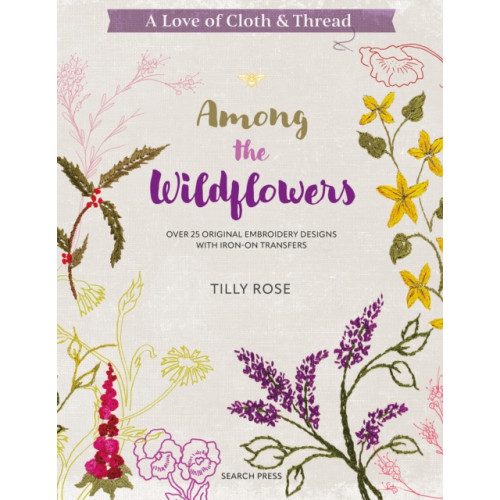 Search Press Ltd A Love of Cloth & Thread: Among the Wildflowers (häftad, eng)