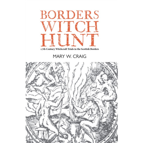 Luath Press Ltd Borders Witch Hunt (häftad, eng)