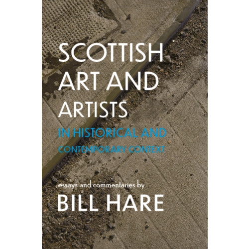 Luath Press Ltd Scottish Art & Artists in Historical and Contemporary Context (häftad, eng)