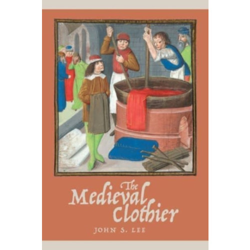 Boydell & Brewer Ltd The Medieval Clothier (häftad, eng)