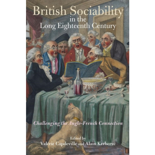 Boydell & Brewer Ltd British Sociability in the Long Eighteenth Century (häftad, eng)