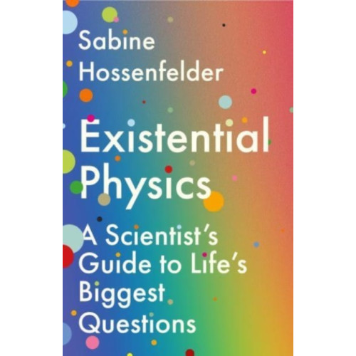 Atlantic Books Existential Physics (häftad, eng)