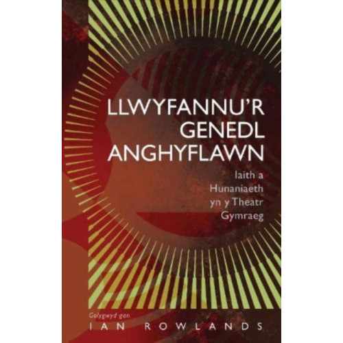 University of wales press Llwyfannu’r Genedl Anghyflawn (häftad, wel)