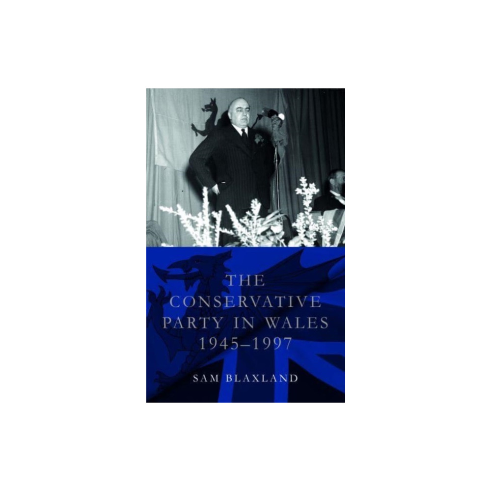 Produktbild för The Conservative Party in Wales, 1945-1997 (häftad, eng)