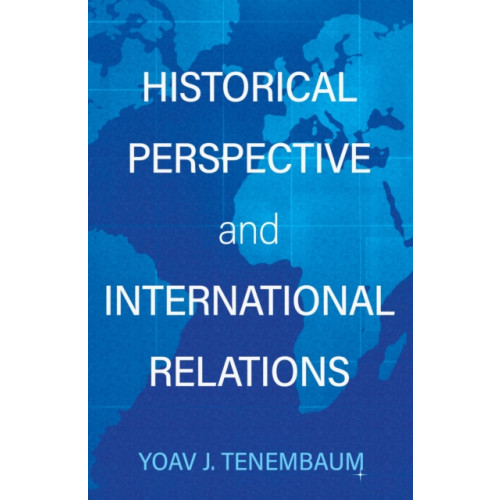 Troubador Publishing Historical Perspective and International Relations (häftad, eng)